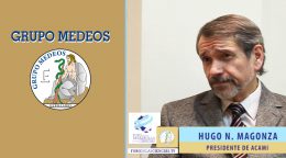 El inicio del Grupo Medeos | Hugo Magonza, presidente ACAMI