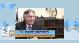 «La salud debe ser una política de estado» Jorge Iapichino, Pte. Federación Médica Argentina
